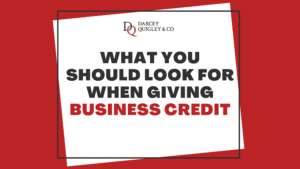 What You Should Look For When Giving Business Credit