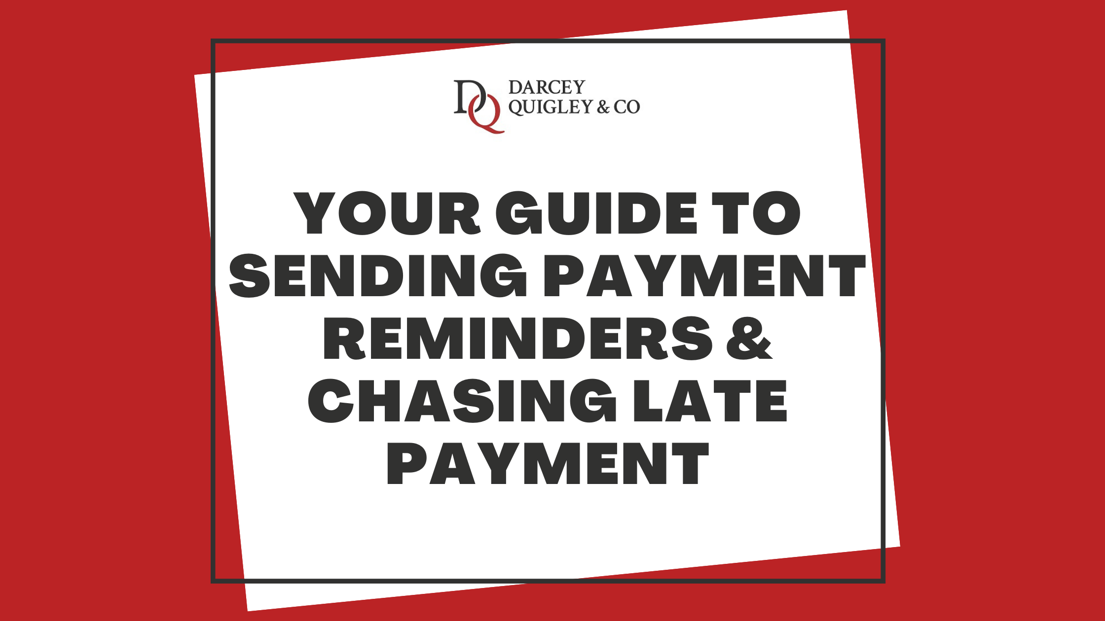 Your Guide to Sending Payment Reminders & Chasing Late Payment