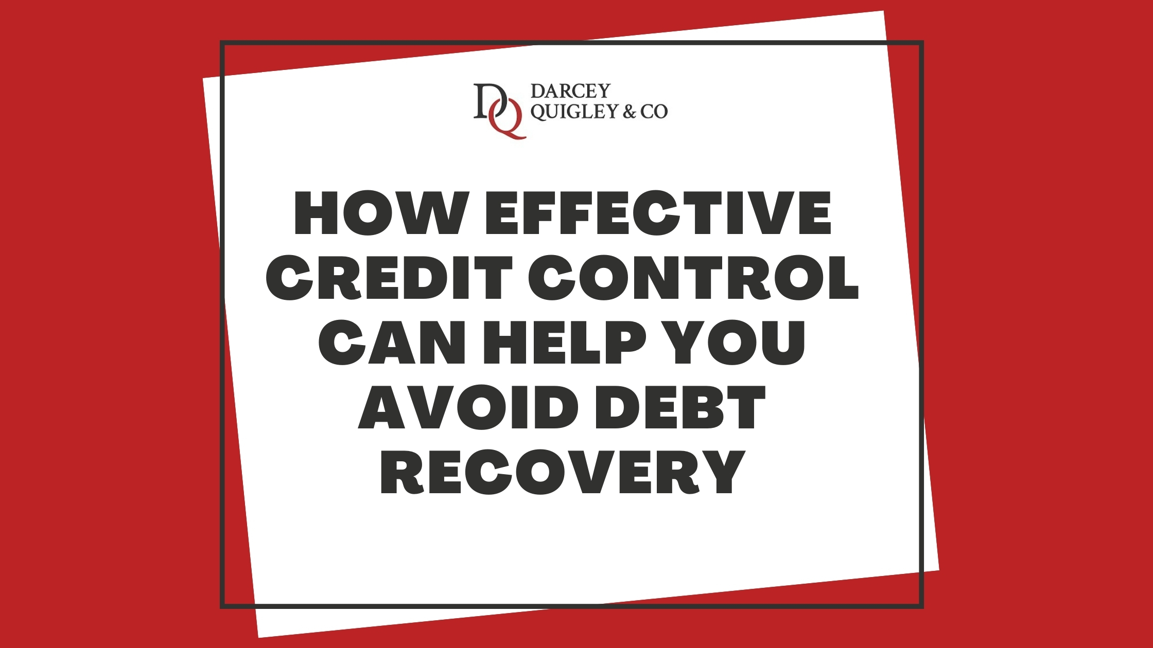 Graphic for our blog titled "How Effective Credit Control Can Help You Avoid Debt Recovery"