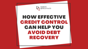 How Effective Credit Control Can Help You Avoid Debt Recovery