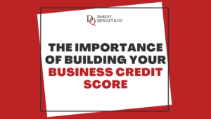 The Importance of Building Your Business Credit Score