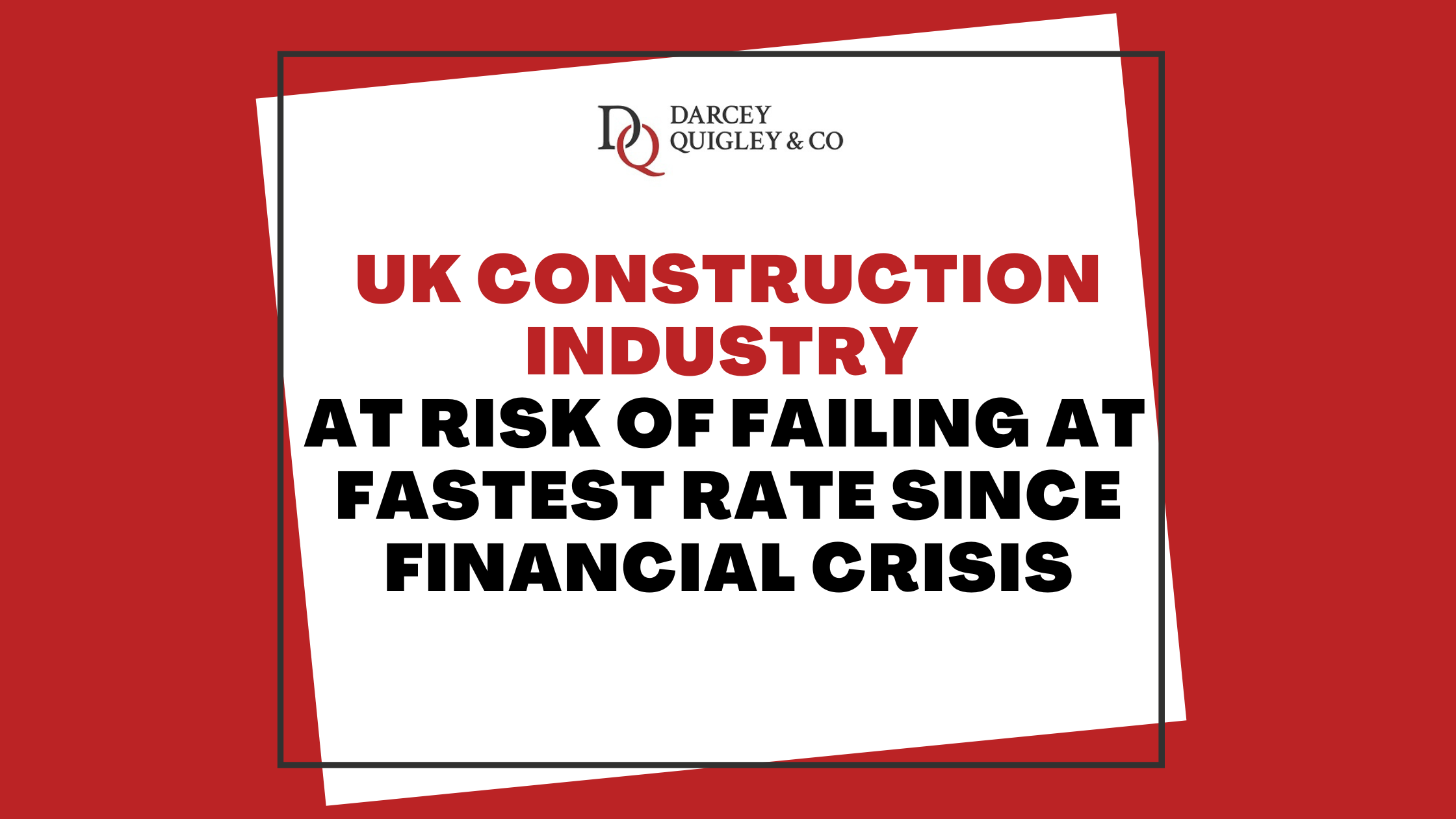 uk construction industry at risk of failing at fastest rate since financial crisis