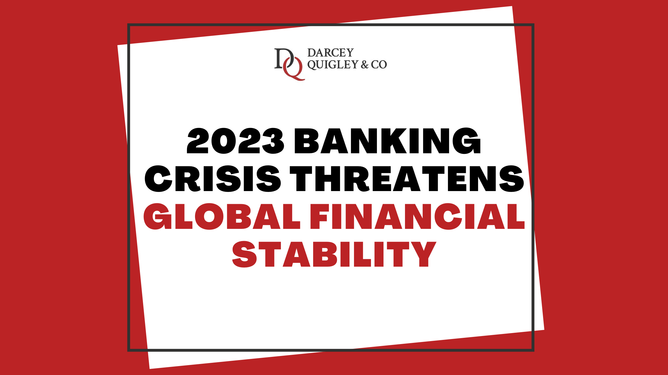 2023 Banking Crisis Threatens Global Financial Stability
