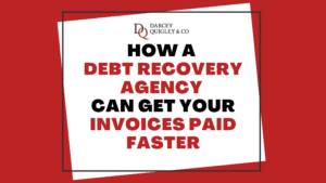 How A Debt Recovery Agency Can Get Your Invoices Paid Faster