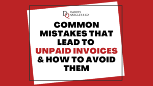 Common Mistakes That Lead To Unpaid Invoices & How To Avoid Them