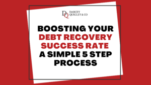 Boosting Your Debt Recovery Success Rate A Simple 5 Step Process
