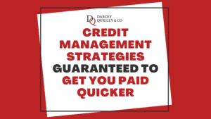 Credit Management Strategies Guaranteed To Get You Paid Quicker