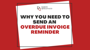 Why You Need To Send An Overdue Invoice Reminder