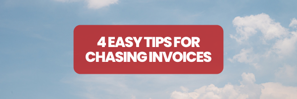 4 easy tips for chasing invoices
