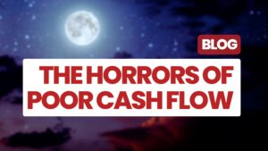 The Horrors of Poor Cash Flow - Blog - Darcey Quigley and co Ltd